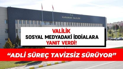 Valilik sosyal medyadaki iddialara yanıt verdi!