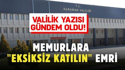 Valilik yazısı gündem oldu: Memurlara "Eksiksiz katılın" emri